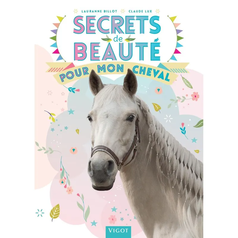 Jusqu’à Épuisement Des Stocks LIVRE SECRETS BEAUTE POUR CHEVAL