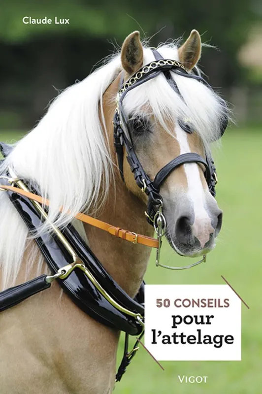 LIVRE 50 CONSEILS POUR L&rsquo;ATTELAGE Quantité Limitée